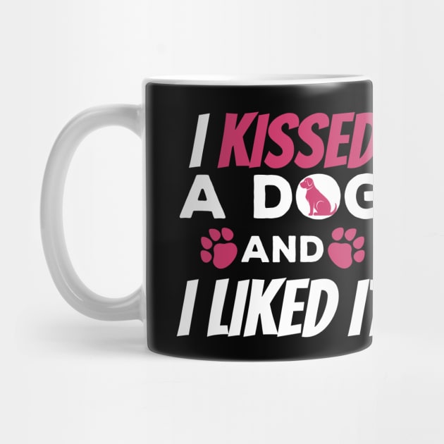 Cute & Funny I Kissed a Dog And I Liked It Dog by theperfectpresents